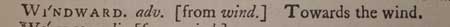 windward, adverb; 'towards the wind'